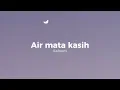 Air mata kasih - Saleem iklim ( LIRIK VIDEO)