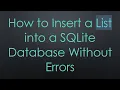 How to Insert a List into a SQLite Database Without Errors