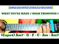 WHAT YOU'RE MADE // NOAH THOMPSON // SIMPLE EASY INTRO TUTORIAL GUITAR CHORDS
