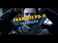 TULE - Fearless PT. II (Tradução)