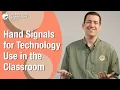 Hand Signals for Technology Use in the Classroom - Classroom Strategy