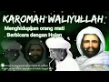 Lagu Karomah Waliyullah|| Menghidupkan Orang Mati Dan berbicara dengan Hujan