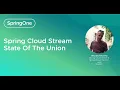 Spring Cloud Stream - State Of The Union SpringOne 2024