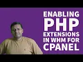 Enabling PHP Extensions in WHM for cPanel Step-by-Step Guide