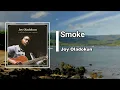 Joy Oladokun - smoke (Lyrics)