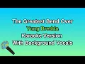 The Greatest Bend Over By Yung Bredda (Karaoke Version With Backing Vocals)