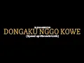 DONGAKU NGGO KOWE-SLEMANRECEH (Speed up+Reverb+Lirik) Viral Tiktok