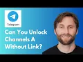 Can You Unlock Telegram Channels Without a Link Full Guide 2026
