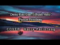 Download Lagu Demi Kau Dan SiBuah Hati-Pance Pondaag ( Cover Harry Parintang )
