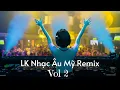 Download Lagu LK Nhạc Âu Mỹ (Remix Vol.2) | Nonstop hay nhất 2021