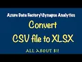 ADF Synapse Analytics - Convert csv to xlsx using Python Batch