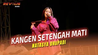 Download Natasya Drupadi - KANGEN SETENGAH MATI (Live) Blibis, Blimbingsari MP3