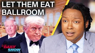 trump and republicans want you to pay 400 million for his ballroom the daily show