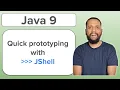Java 9 Jshell for quick prototyping with inbuilt REPL