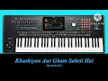 Download Lagu KHSUHIYAN AUR GHAM SAHETI HAY KARAOKE SONG INDIA NADA DUET KORG PA5X PLAY KEY ALY N FRIEND