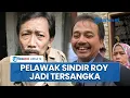 Pelawak Doyok Bersyukur Roy Suryo Jadi Tersangka: Sering Bawa-bawa Nama Srimulat, Doa Terkabul