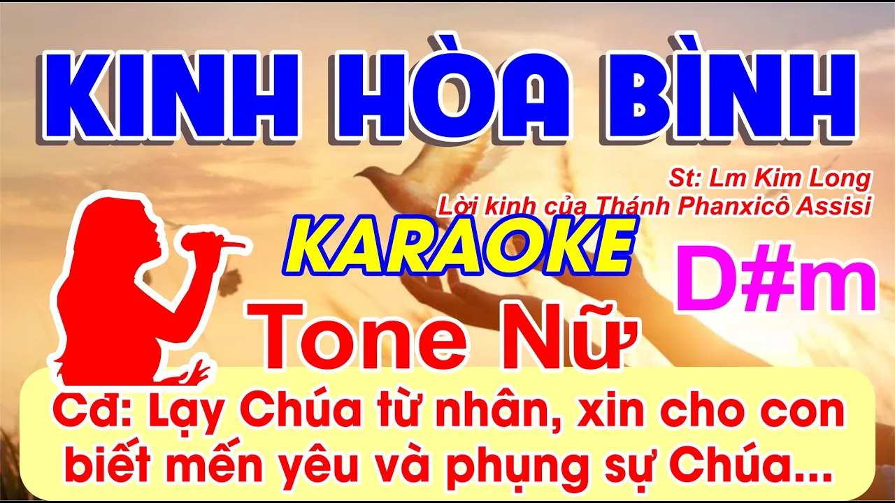 Kinh Hòa Bình Karaoke Tone Nữ - (St: Lm Kim Long) - Lạy Chúa từ nhân xin cho con biết mến yêu...