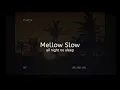 Lagu Mellow Slow - all night no sleep