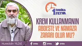 Krem kullanmanın abdeste ve namaza zararı olur mu?
