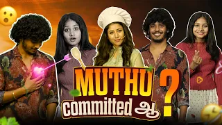 MUTHU Committed Ah ? Finally Truth Revealed | Ft. Muthukumaran, Sachana & Alya | What's Cooking