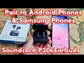 Soundcore P30i Earbuds Connect Pair to Android Phones Samsung Phones via Bluetooth