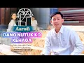 Download Lagu DANG NUTUK KO KEHAGA - ASROFI - CIPTA : NASRUDDIN PAKU