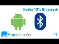 Kotlin 101 How to communicate to a Bluetooth device Part 1