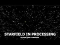 Starfield in Processing - in 7 MINUTES