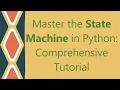 Master the State Machine in Python Comprehensive Tutorial