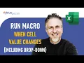 Run Macro When Specific Cell Value Changes Drop-Down List Changes Value Changes Within a Range