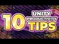 Unity Tips 10 ways to boost your productivity