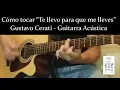 Cómo Tocar "Te llevo para que me lleves" en Guitarra Acústica