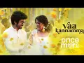 Download Lagu Vaa Kannamma - Once more - 1 hour loop