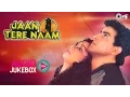 Download Lagu Jaan Tere Naam Jukebox - Full Album Songs | Ronit Roy, Farheen, Nadeem Shravan