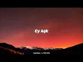 Sezen Aksu - Ey Aşk (Sözleri/Lyrics)