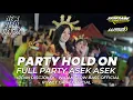 Download Lagu DJ PARTY MASHUP HOLD ON X ROKCEBAY FEAT RUWET GANK OFFICIAL FULL ASEK ASEK