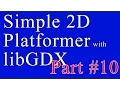 Creating A Simple 2D Platformer Game with libGDX - Part 10