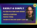 Tutorial Bricks Builder and order posts or custom posts types on Bricks Builder