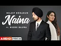 Download Lagu Naina (Audio Lyrical) | Neeru Bajwa | Diljit Dosanjh | Sukhwinder Singh | Latest Punjabi Songs 2022