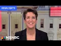 Watch Rachel Maddow Highlights May 13