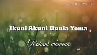 Download Ikuni Akuni Dunia Yoma Rohani wamena 2019(oficial video) MP3