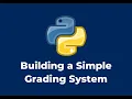 Python tutorial for Beginners Building a simple Grading system