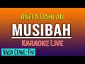 Download Lagu KARAOKE MUSIBAH ANITA DAHLAN  ( NADA WANITA )
