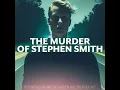 New Details On The Second Autopsy Of Stephen Smith