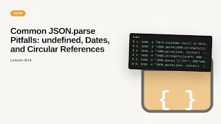 JSON - Web development basic Series Common JSON parse Pitfalls undefined Dates and Circular Refe