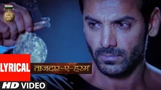 tajdar e haram lyrical video satyameva jayate john abraham manoj bajpayee sajid wajid 