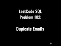 LeetCode SQL Problem 182 Duplicate Emails Step-by-Step Solution Explained