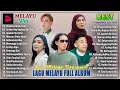 Lagu Melayu Full Album 2025  || Kecewa Dalam Setia, Antara Aku Engkau Dan Dia || Pop Melayu Hits