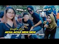 Download Lagu ACHA ACHA NEHI NEHI VERSI KOPLO GOYANG TIK TOK !! NIA DIRGHA - DANGDUT JALANAN IRAMA DOPANG