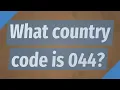 What country code is 044